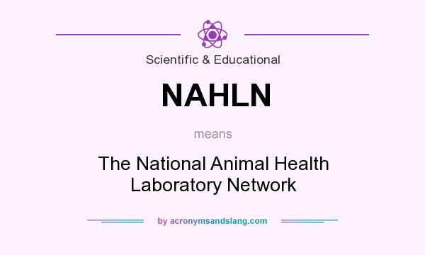 What does NAHLN mean? It stands for The National Animal Health Laboratory Network
