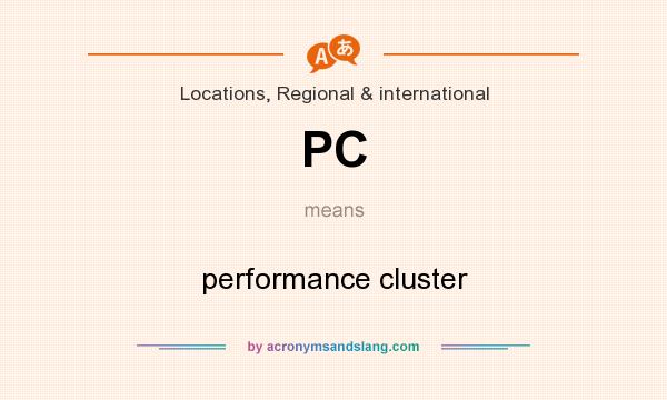 What does PC mean? It stands for performance cluster