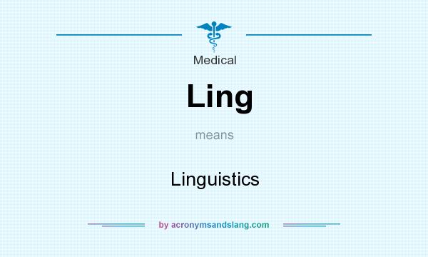 What does Ling mean? It stands for Linguistics