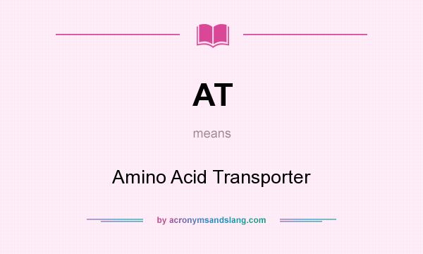 What does AT mean? It stands for Amino Acid Transporter