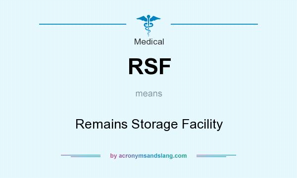 What does RSF mean? It stands for Remains Storage Facility