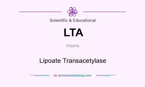 What does LTA mean? It stands for Lipoate Transacetylase