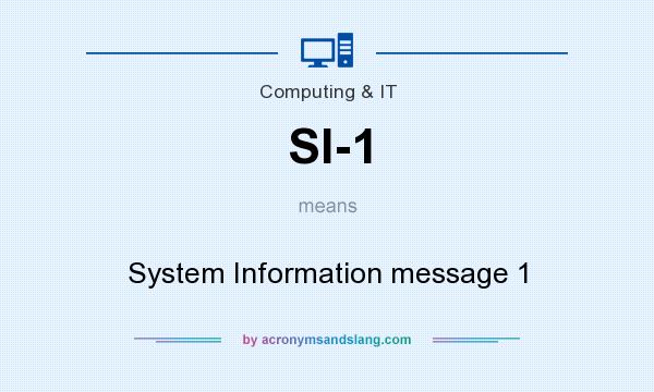 What does SI-1 mean? It stands for System Information message 1