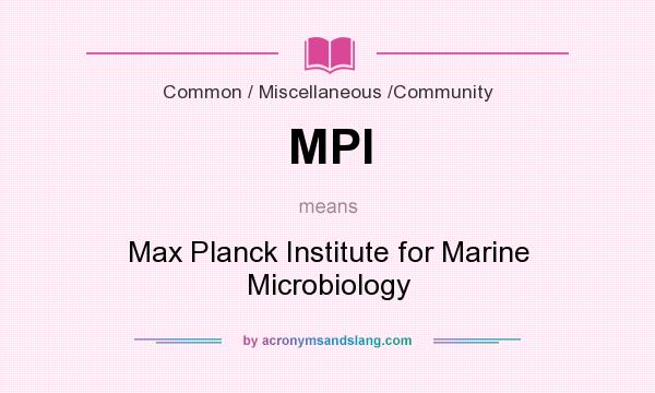 What does MPI mean? It stands for Max Planck Institute for Marine Microbiology