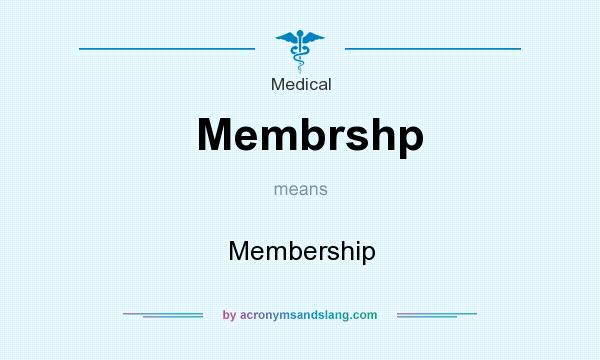 What does Membrshp mean? It stands for Membership