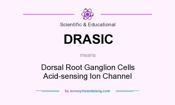 What does DRASIC mean? It stands for Dorsal Root Ganglion Cells Acid-sensing Ion Channel