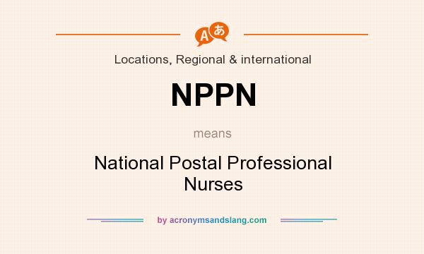 What does NPPN mean? It stands for National Postal Professional Nurses