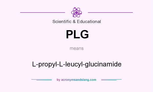 What does PLG mean? It stands for L-propyl-L-leucyl-glucinamide