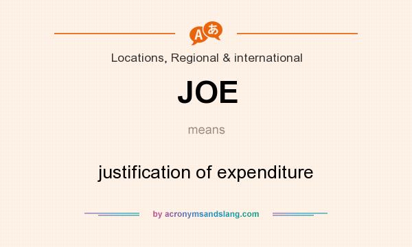What does JOE mean? It stands for justification of expenditure