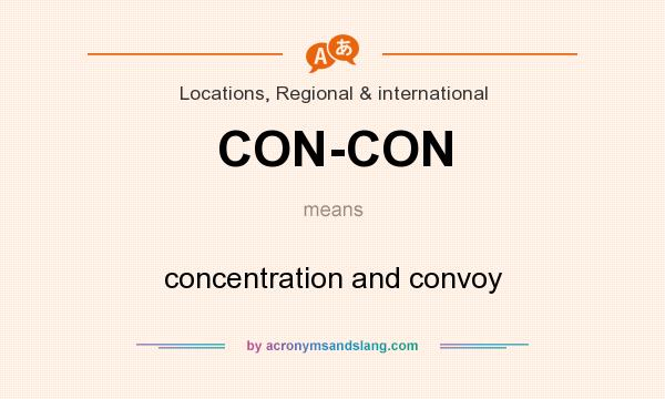 What does CON-CON mean? It stands for concentration and convoy