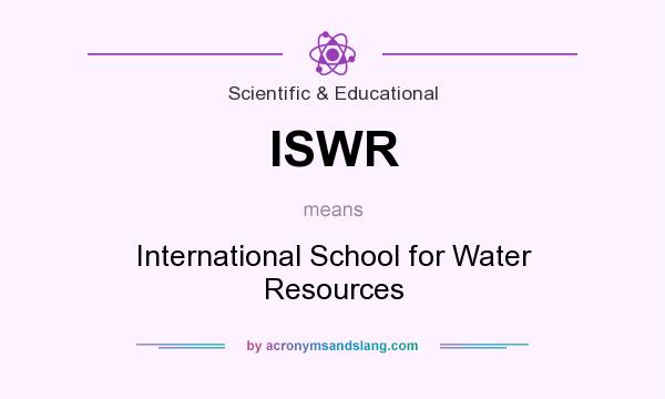 What does ISWR mean? It stands for International School for Water Resources