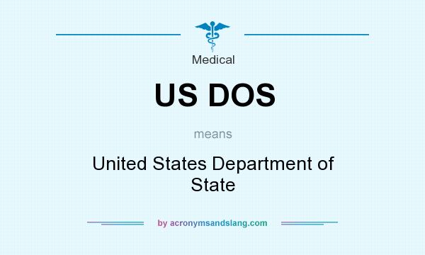 What does US DOS mean? It stands for United States Department of State
