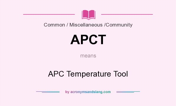 What does APCT mean? It stands for APC Temperature Tool