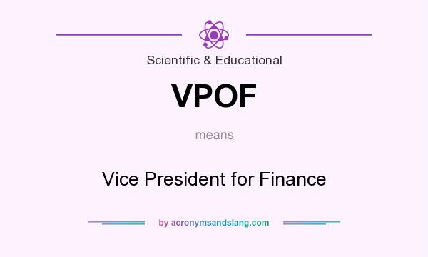 What does VPOF mean? It stands for Vice President for Finance