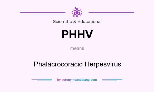 What does PHHV mean? It stands for Phalacrocoracid Herpesvirus