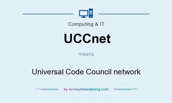 What does UCCnet mean? It stands for Universal Code Council network