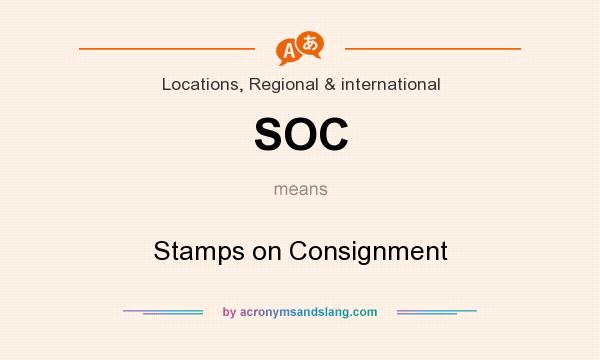 What does SOC mean? It stands for Stamps on Consignment
