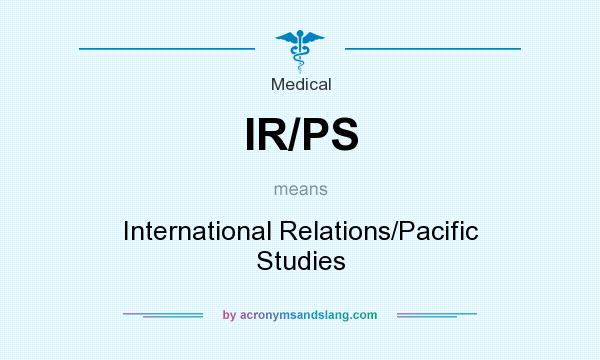 What does IR/PS mean? It stands for International Relations/Pacific Studies
