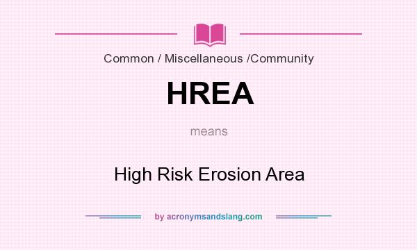 What does HREA mean? It stands for High Risk Erosion Area
