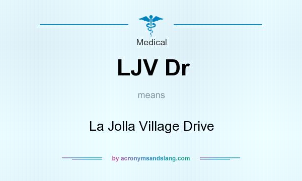 What does LJV Dr mean? It stands for La Jolla Village Drive