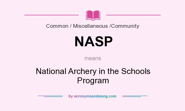 What does NASP mean? It stands for National Archery in the Schools Program