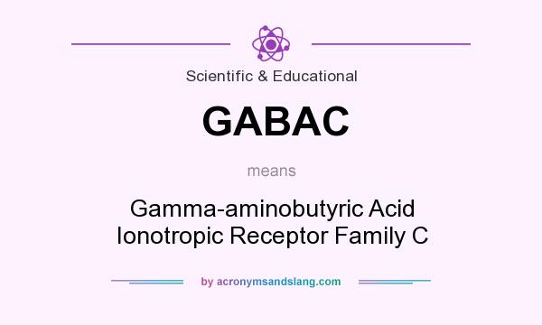 What does GABAC mean? It stands for Gamma-aminobutyric Acid Ionotropic Receptor Family C