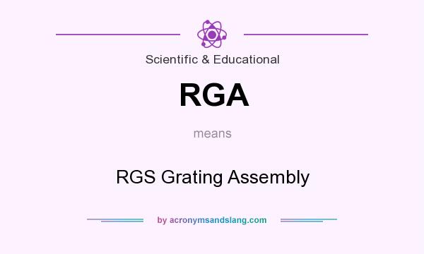What does RGA mean? It stands for RGS Grating Assembly