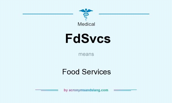 What does FdSvcs mean? It stands for Food Services
