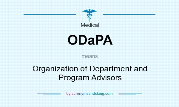 What does ODaPA mean? It stands for Organization of Department and Program Advisors
