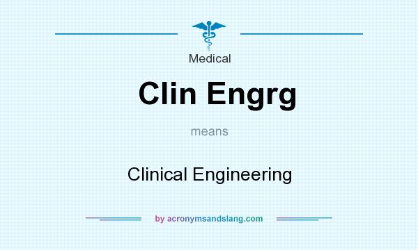 What does Clin Engrg mean? It stands for Clinical Engineering