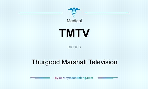 What does TMTV mean? It stands for Thurgood Marshall Television
