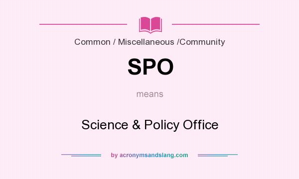 What does SPO mean? It stands for Science & Policy Office