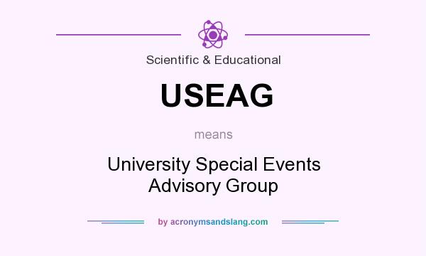 What does USEAG mean? It stands for University Special Events Advisory Group