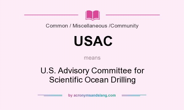 What does USAC mean? It stands for U.S. Advisory Committee for Scientific Ocean Drilling