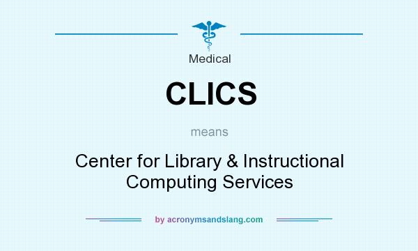 What does CLICS mean? It stands for Center for Library & Instructional Computing Services