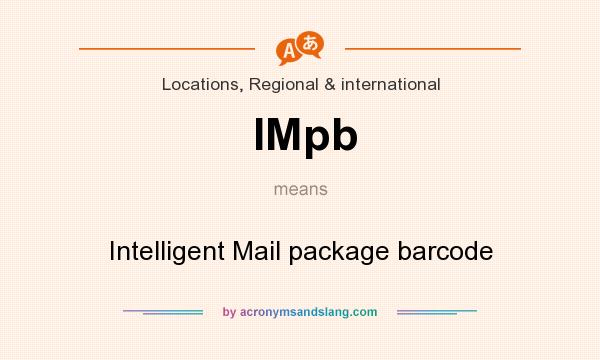 What does IMpb mean? It stands for Intelligent Mail package barcode