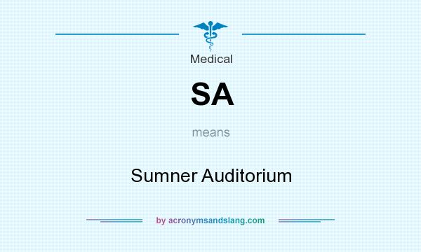 What does SA mean? It stands for Sumner Auditorium