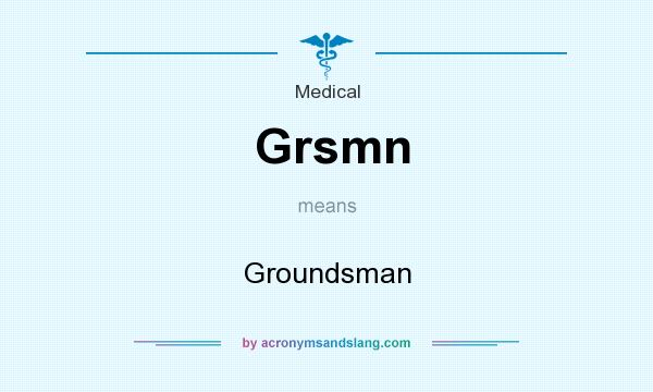 What does Grsmn mean? It stands for Groundsman