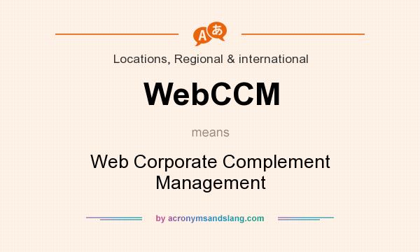 What does WebCCM mean? It stands for Web Corporate Complement Management
