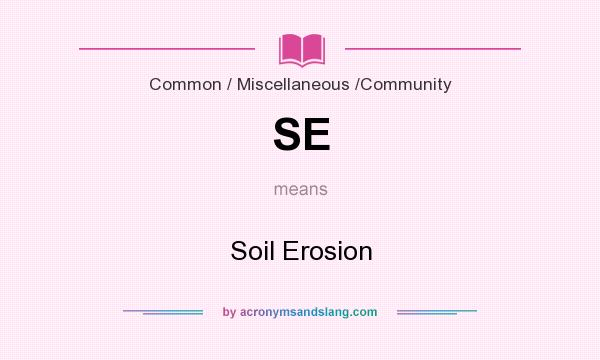What does SE mean? It stands for Soil Erosion