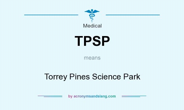 What does TPSP mean? It stands for Torrey Pines Science Park