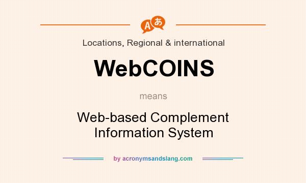 What does WebCOINS mean? It stands for Web-based Complement Information System