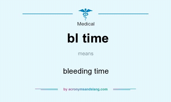 What does bl time mean? It stands for bleeding time