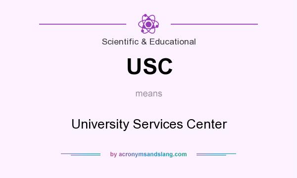 What does USC mean? It stands for University Services Center