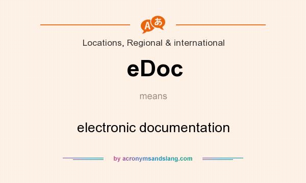 What does eDoc mean? It stands for electronic documentation