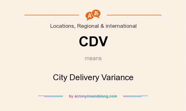 What does CDV mean? It stands for City Delivery Variance