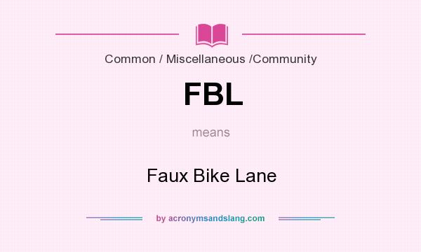 What does FBL mean? It stands for Faux Bike Lane
