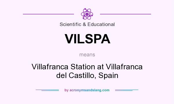 What does VILSPA mean? It stands for Villafranca Station at Villafranca del Castillo, Spain