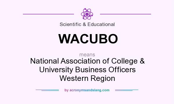 What does WACUBO mean? It stands for National Association of College & University Business Officers Western Region