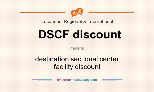 What does DSCF discount mean? It stands for destination sectional center facility discount